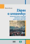 Zápas o uvozovky: interpretační rámce a repertoár jednání pro-romského hnutí v letech 1989–2007 - Martin Koubek - e-kniha