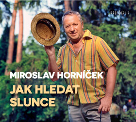 Jak hledat slunce - Miroslav Horníček - audiokniha