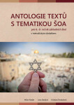 Antologie textů s tematikou šoa pro 6.–9. ročník ZŠ - Milan Mašát, Jana Sladová, Kristýna Smakalová