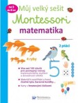 Můj velký sešit Montessori matematika