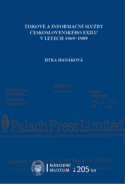 Tiskové a informační služby československého exilu v letech 1959-1989 - Jitka Hanáková