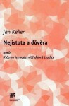 Nejistota důvěra Jan Keller