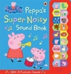 Peppa Pig: Peppas Super Noisy Sound Book - kolektiv autorů