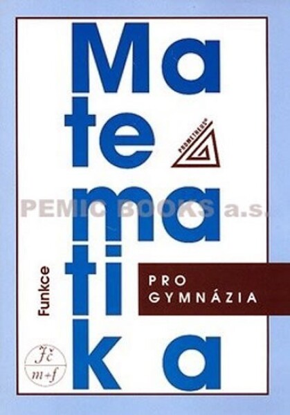 Matematika pro gymnázia Funkce