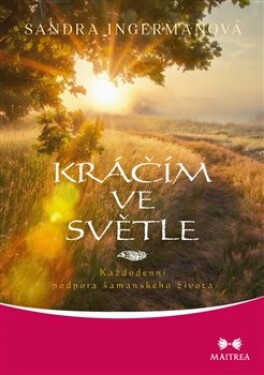 Kráčím ve světle Sandra Ingermanová