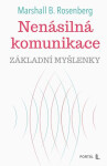 Nenásilná komunikace - základní myšlenky - Marshall B. Rosenberg