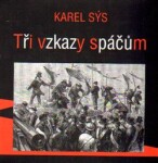 Tři vzkazy spáčům Karel Sýs