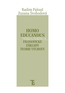 Homo educandus. Filosofické základy teorie výchovy. - Radim Palouš, Zuzana Svobodová