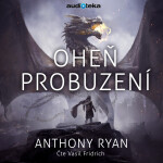 Oheň probuzení - Anthony Ryan - audiokniha