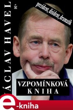 Václav Havel. Vzpomínková kniha Michaela Košťálová,