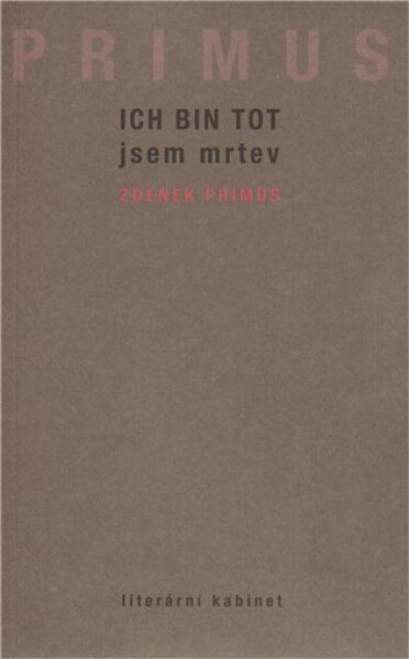 Ich bin tot jsem mrtev Zdenek Primus