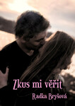 Zkus mi věřit - Radka Bryšová