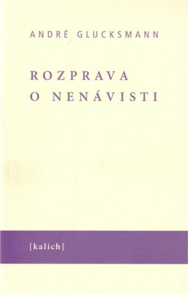 Rozprava o nenávisti - André Glucksmann