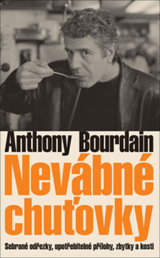 Nevábné chuťovky - Anthony Bourdain