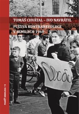 Plíživá kontrarevoluce Semilech 1968 Tomáš Chvátal,