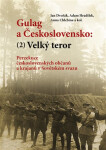 Gulag a Československo 2 - Velký teror. Perzekuce československých občanů a krajanů v Sovětském svazu - Adam Hradilek