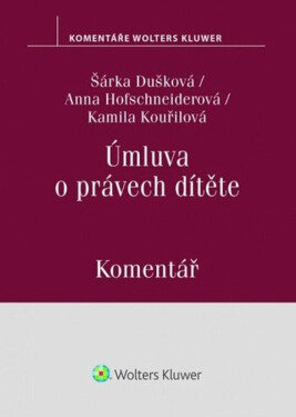 Úmluva o právech dítěte - Šárka Dušková, Kamila Kouřilová, Anna Hofschneiderová
