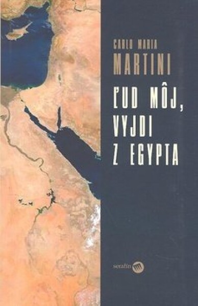 Ľud môj, vyjdi Egypta Carlo Maria Martini