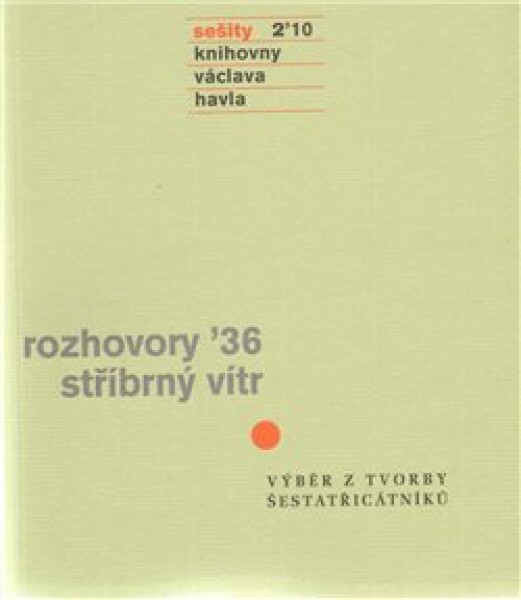 Sešity 2´10. Rozhovory ´36; Stříbrný vítr - výběr z tvorby Šestatřisátníků