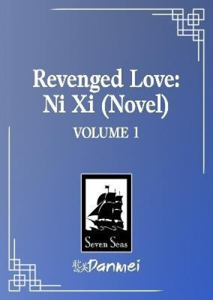 Revenged Love: Ni Xi (Novel) Vol. 1 - Chai Ji Dan