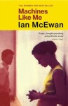 Machines Like Me, 1. vydání - Ian McEwan