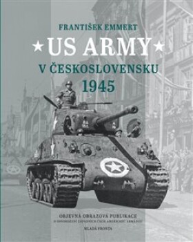 US Army Československu 1945 František Emmert
