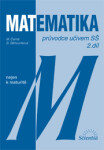 Matematika - Průvodce učivem SŠ 2. díl - Míla Černá