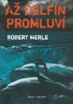 Až delfín promluví Robert Merle