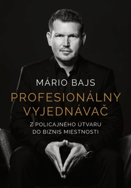 Profesionálny vyjednávač - Mário Bajs