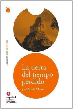 La tierra del tiempo perdido - Jose Maria Merino