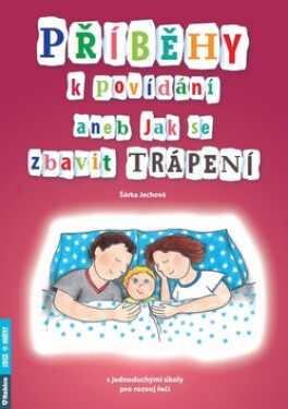 Příběhy povídání aneb Jak se zbavit trápení