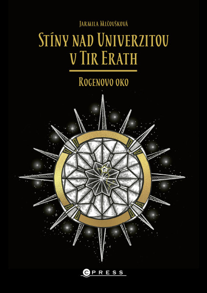 Stíny nad Univerzitou v Tir Erath: Rogenovo oko - Jarmila Mlčoušková