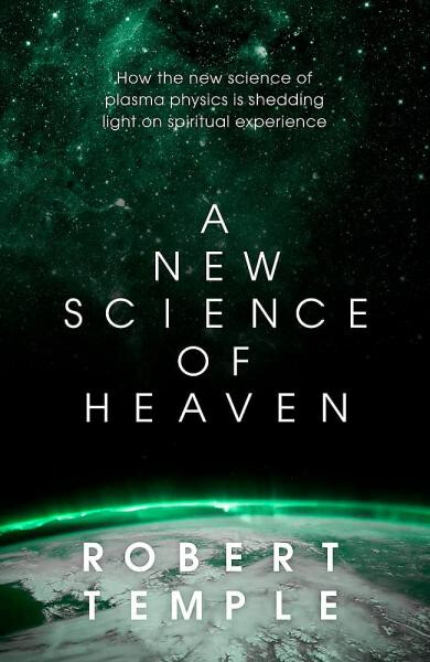 A New Science of Heaven - Robert Temple