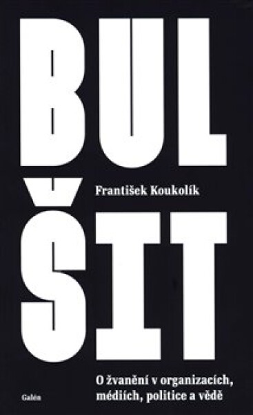 Bulšit - O žvanění v organizacích, médiích, politice a vědě - CDmp3 (Čte Jan Vondráček) - František Koukolík