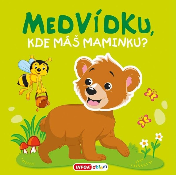 Pískací kniha - Medvídku, kde máš maminku?