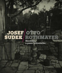 Josef Sudek-Otto Rothmayer: Návštěva pana kouzelníka Josef Sudek, Rothmayer: