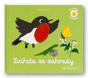 Zvířata ze zahrady - Poznávej dotykem - Deborah Pinto