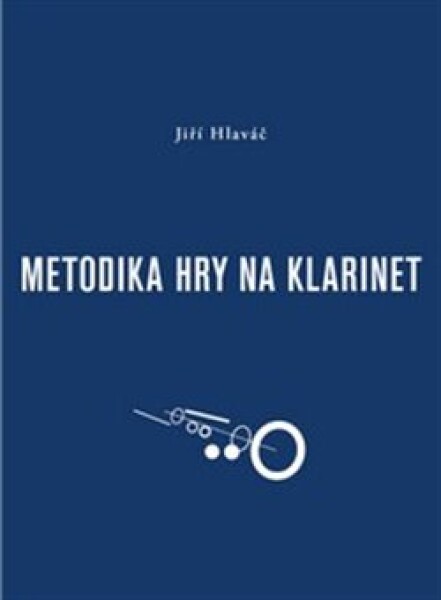 Metodika hry na klarinet - Jiří Hlaváč