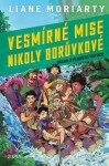 Vesmírné mise Nikoly Borůvkové Válka planetu Vrtoch Liane Moriarty