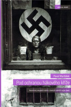 Pod ochranou hákového kříže Pavel Maršálek