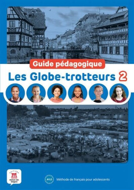 Les Globe-Trotteurs 2 (A1.2) - Guide pédagogique