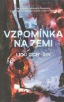 Vzpomínka na Zemi, 1. vydání - Liou Cch´-Sin