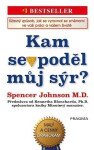 Kam se poděl můj sýr? - Spencer Johnson
