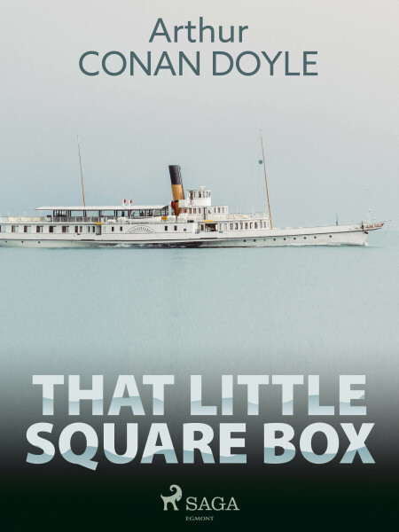 That Little Square Box - Sir Arthur Conan Doyle