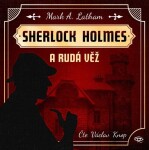 Sherlock Holmes Rudá věž Mark Latham