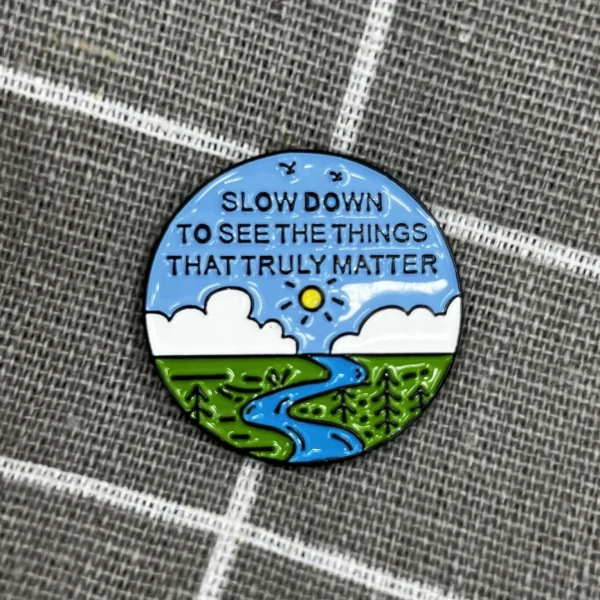 Pinarna.cz Slow down to see the things that truly matter / Zpomal, abys viděl(a) věci, na kterých opravdu záleží