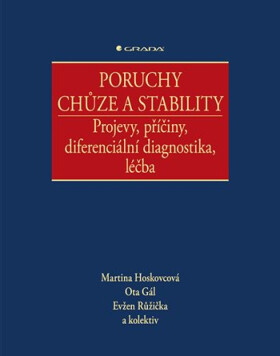 Poruchy chůze a stability - Evžen Růžička, Martina Hoskovcová, Ota Gál