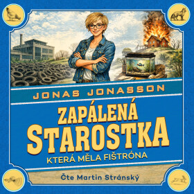 Zapálená starostka, která měla fištróna - Jonas Jonasson - audiokniha
