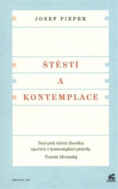 Štěstí kontemplace Josef Pieper