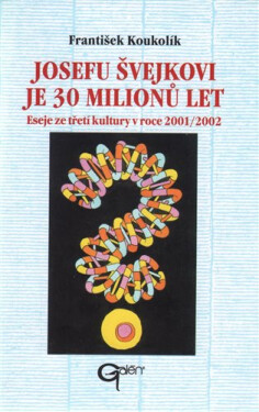 Josefu Švejkovi je 30 milionů let - František Koukolík